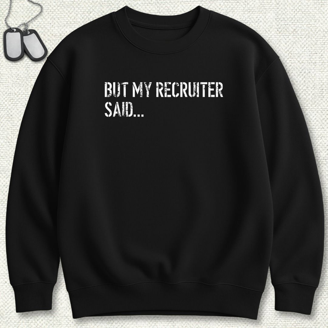But My Recruiter Said... Sweatshirt - Black