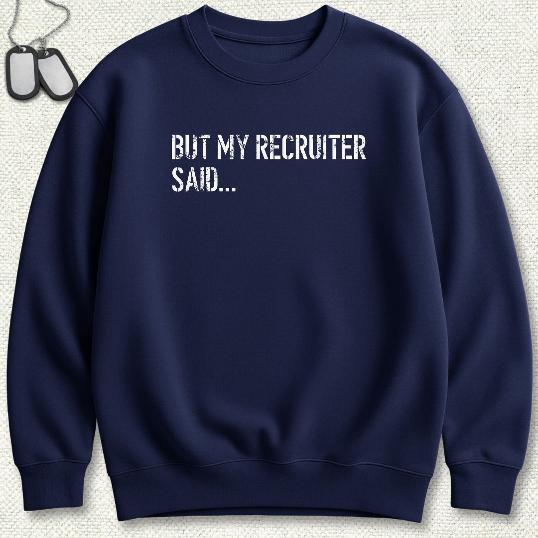 But My Recruiter Said... Sweatshirt - Navy