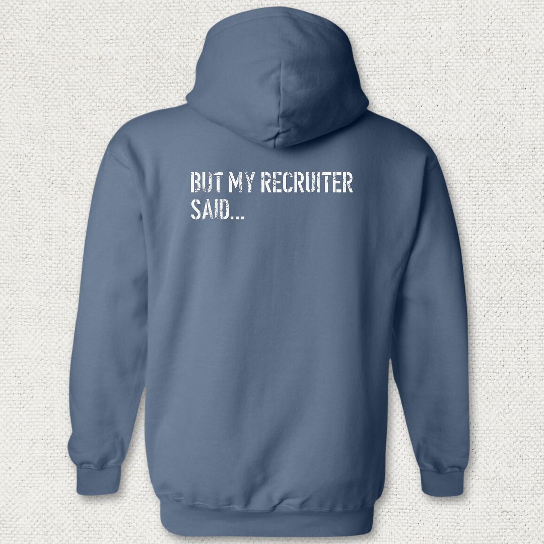 But My Recruiter Said... Hoodie - Heather Navy