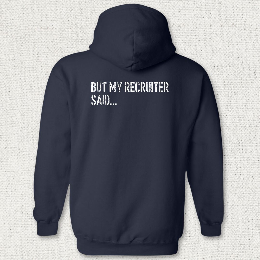 But My Recruiter Said... Hoodie - Navy