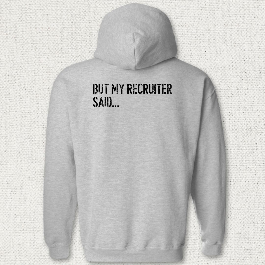 But My Recruiter Said... Hoodie - Sport Grey