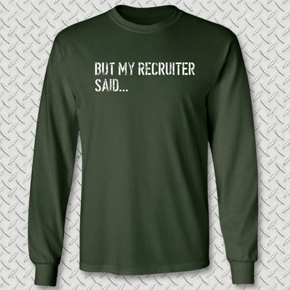 But My Recruiter Said... Long Sleeve Tee - Forest Green