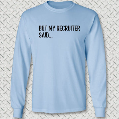 But My Recruiter Said... Long Sleeve Tee - Light Blue