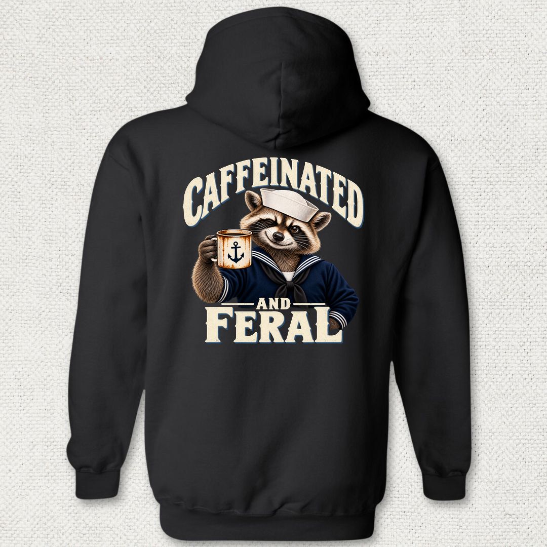 Caffeinated And Feral Hoodie - Black