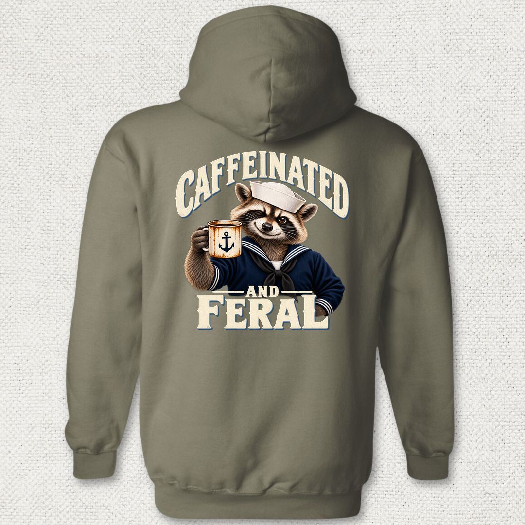 Caffeinated And Feral Hoodie - Military Green