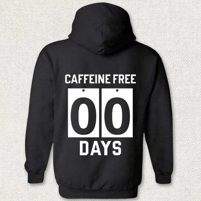 Caffeine Free - 00 Days Hoodie - Black