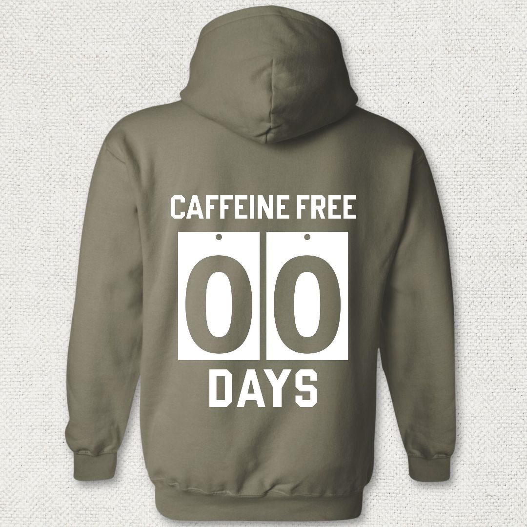 Caffeine Free - 00 Days Hoodie - Military Green