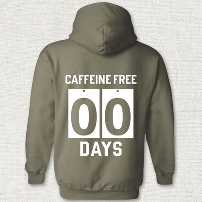 Caffeine Free - 00 Days Hoodie - Military Green