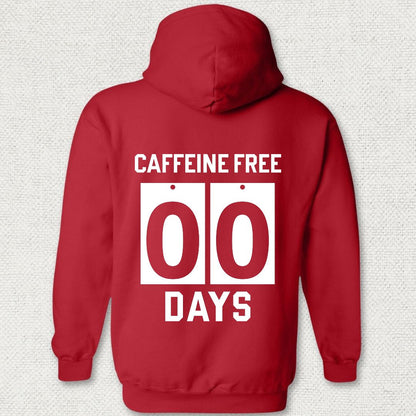 Caffeine Free - 00 Days Hoodie - Red