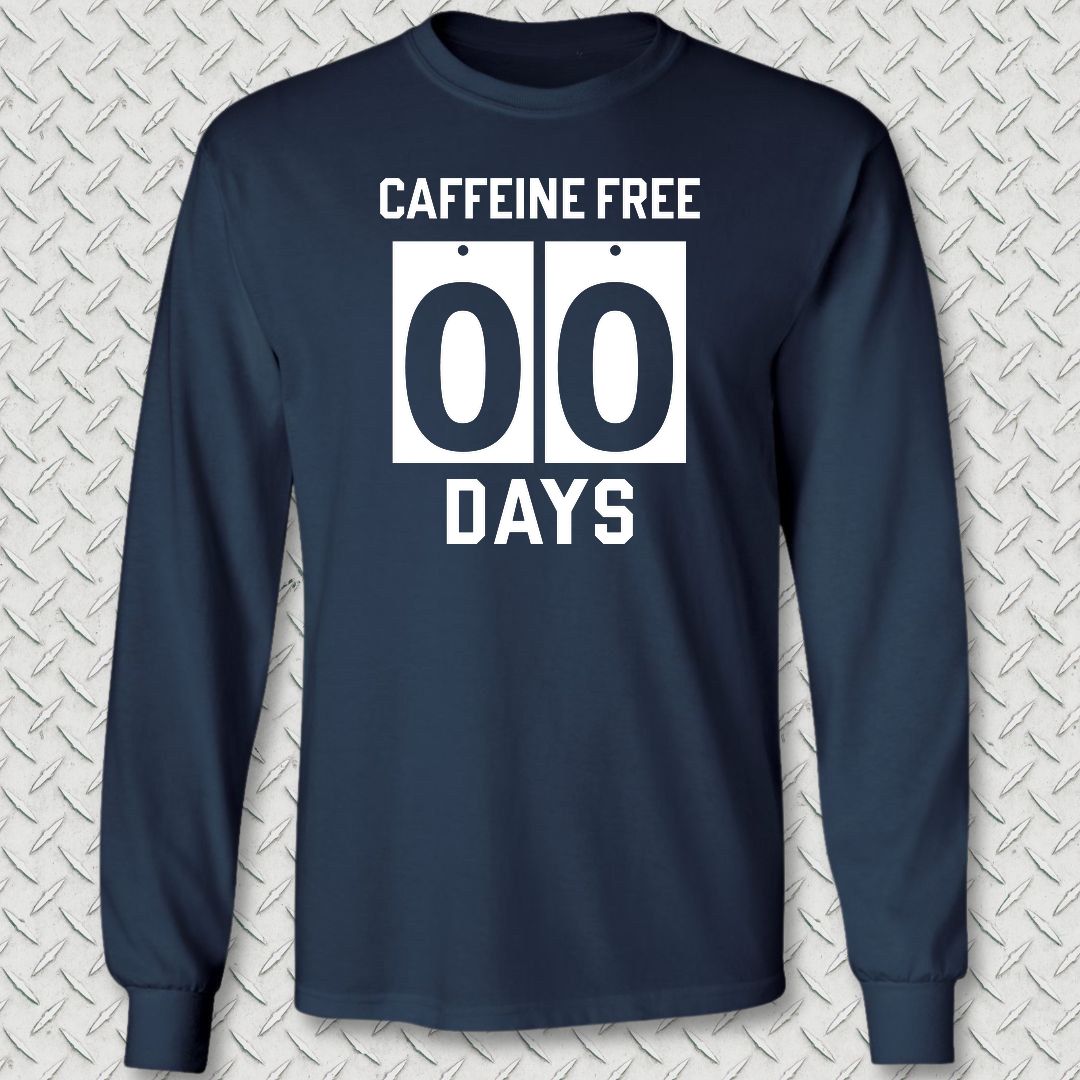 Caffeine Free - 00 Days Long Sleeve Tee - Navy