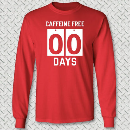 Caffeine Free - 00 Days Long Sleeve Tee - Red