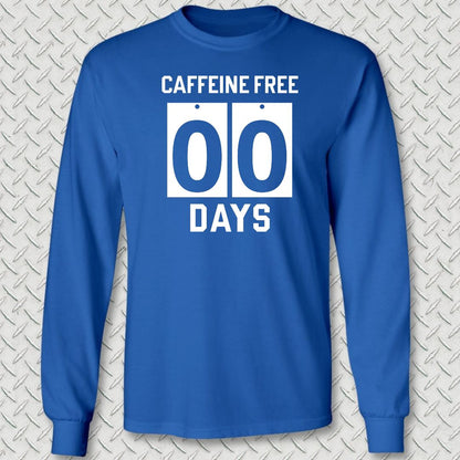 Caffeine Free - 00 Days Long Sleeve Tee - Royal Blue