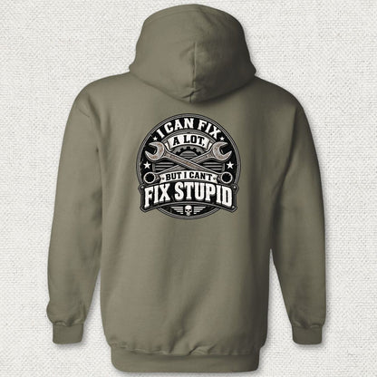 Can't Fix Stupid Hoodie - Military Green