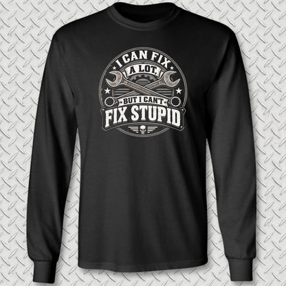 Can't Fix Stupid Long Sleeve Tee - Black