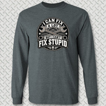 Can't Fix Stupid Long Sleeve Tee - Dark Heather
