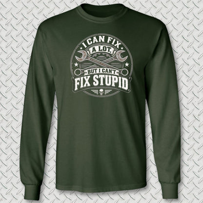 Can't Fix Stupid Long Sleeve Tee - Forest Green