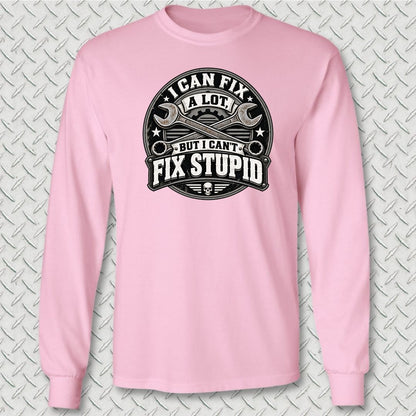 Can't Fix Stupid Long Sleeve Tee - Pink