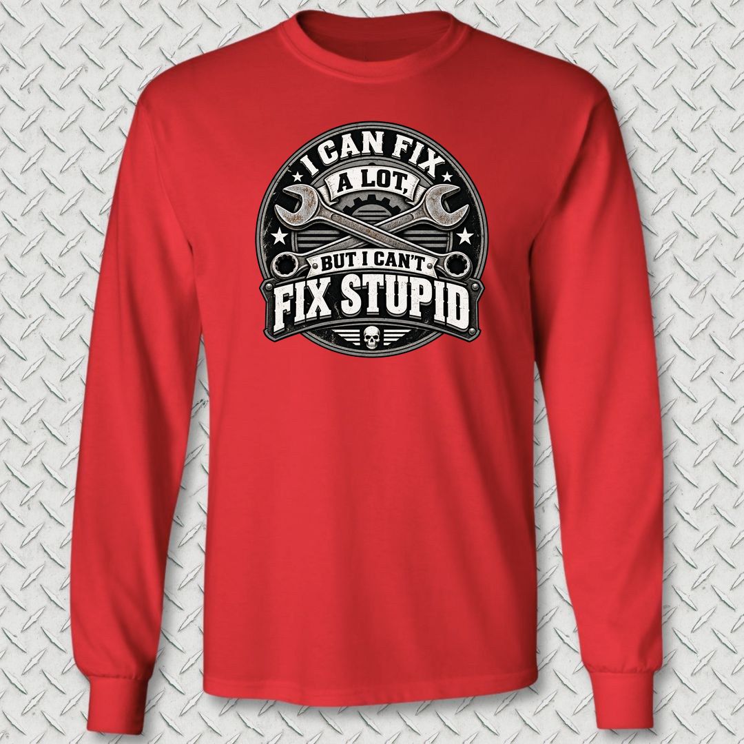 Can't Fix Stupid Long Sleeve Tee - Red
