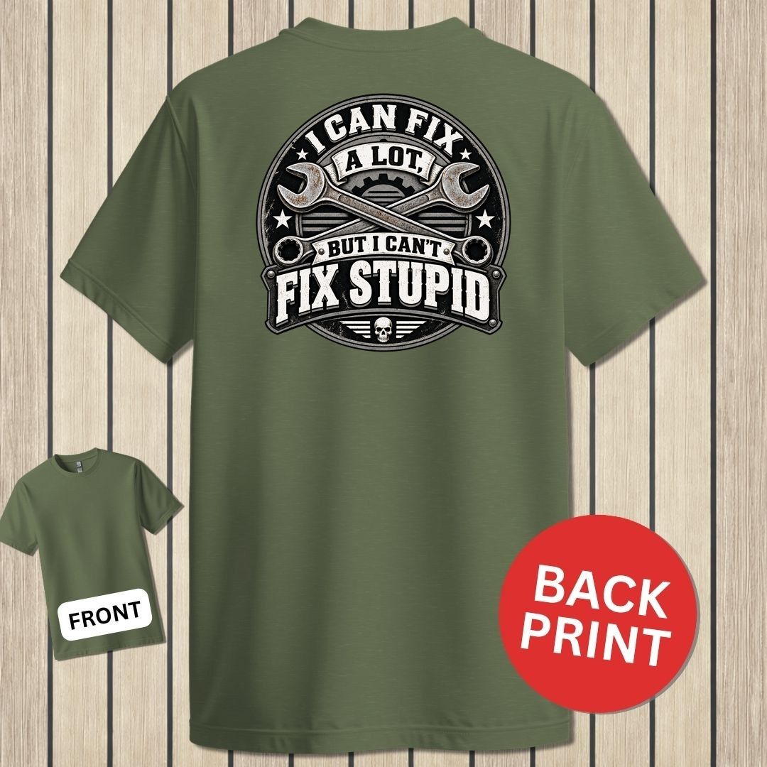 Can't Fix Stupid - Military Green