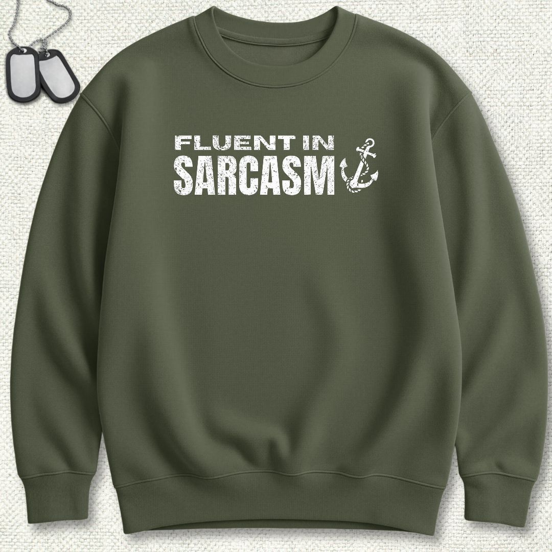 Fluent In Sarcasm Sweatshirt - Military Green
