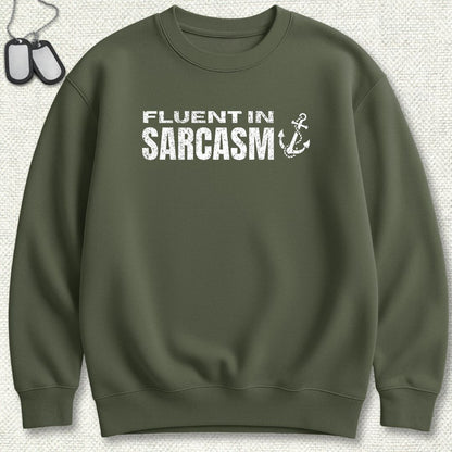 Fluent In Sarcasm Sweatshirt - Military Green