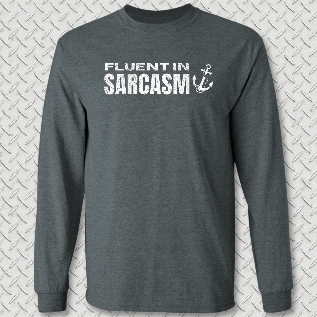 Fluent In Sarcasm Long Sleeve Tee - Dark Heather