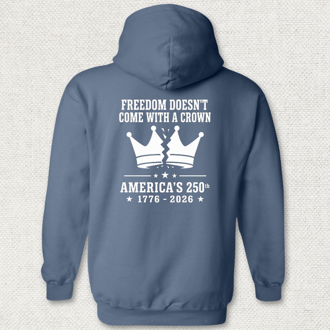 Freedom Doesn't Come With A Crown 250th Hoodie - Heather Navy