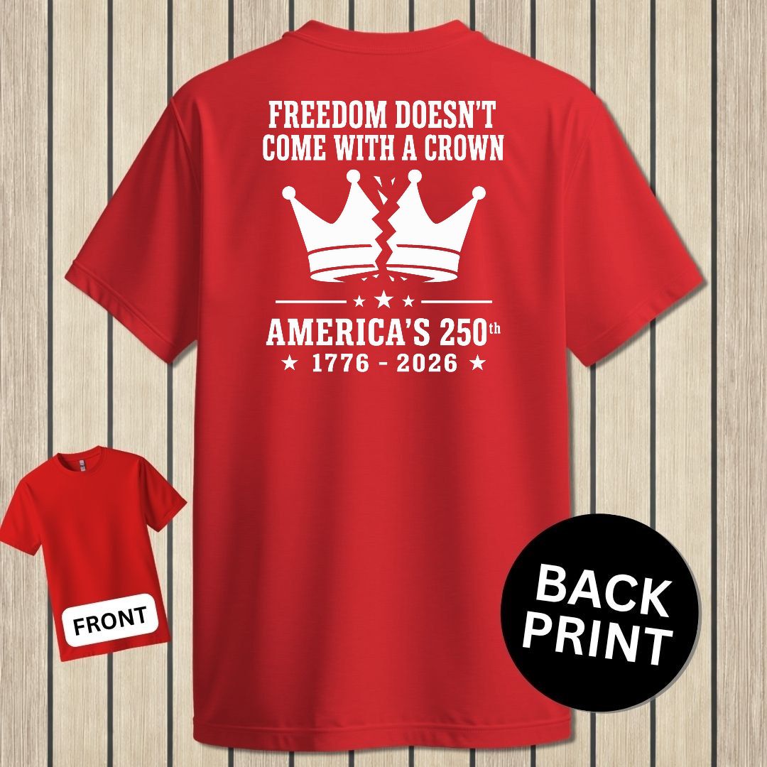 Freedom Doesn't Come With A Crown 250th - Red