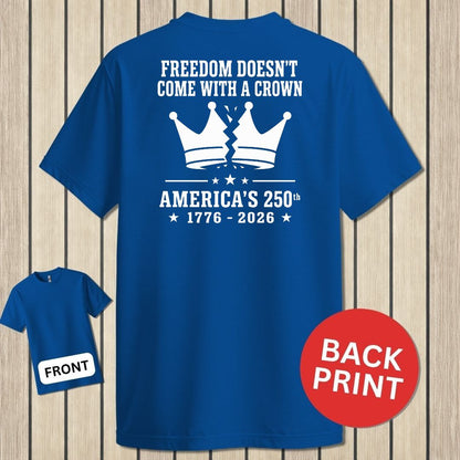 Freedom Doesn't Come With A Crown 250th - Royal Blue
