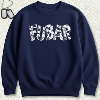 FUBAR'd FUBAR Sweatshirt