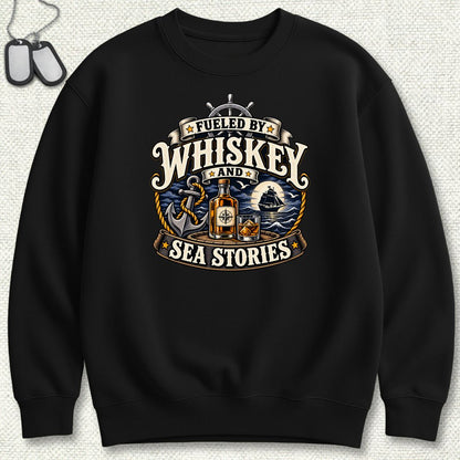 Fueled By Whiskey and Sea Stories Sweatshirt - Black