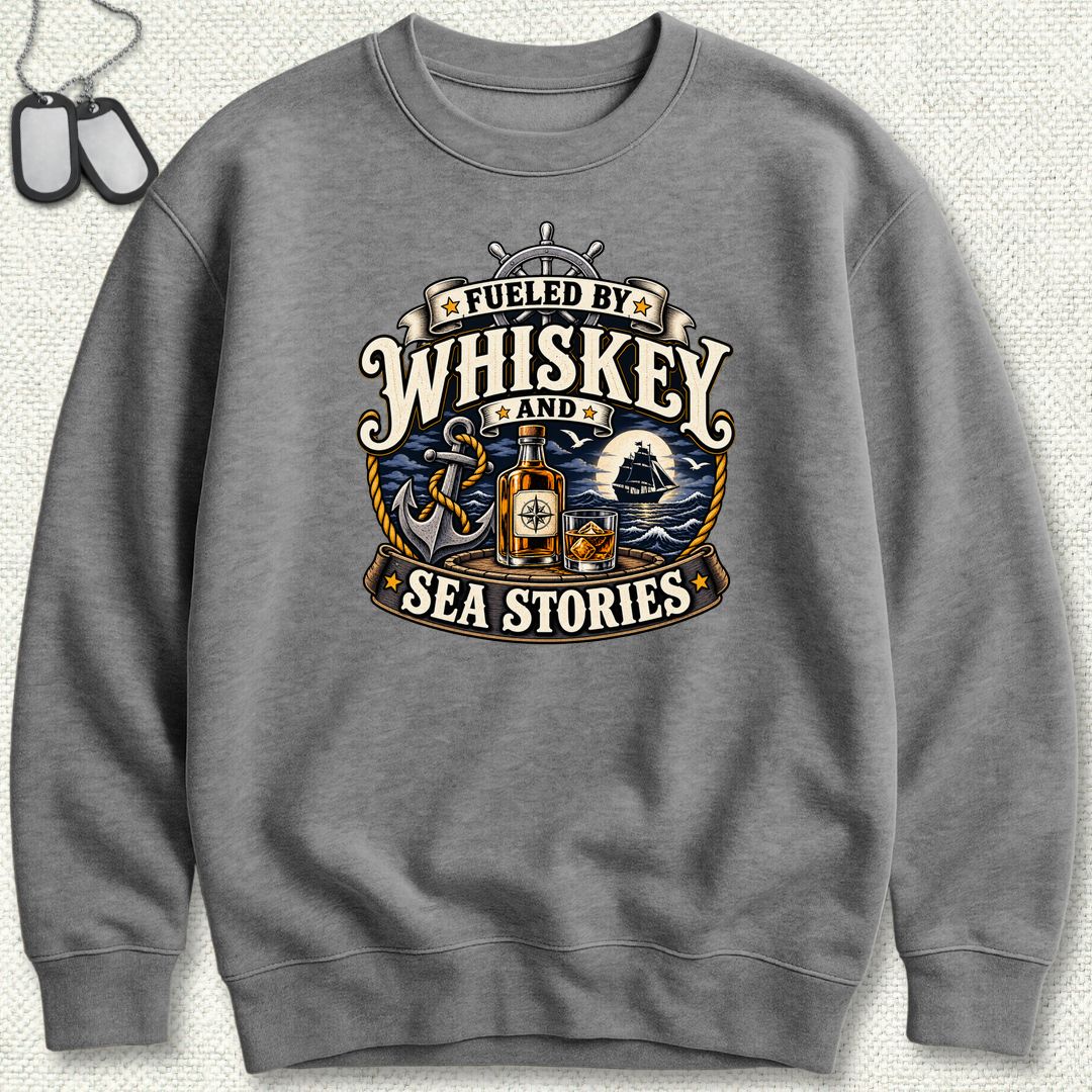 Fueled By Whiskey and Sea Stories Sweatshirt - Graphite Heather