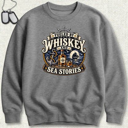 Fueled By Whiskey and Sea Stories Sweatshirt - Graphite Heather