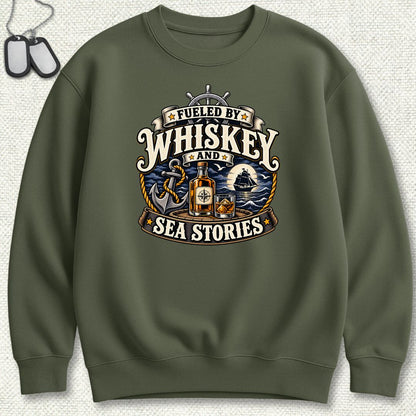 Fueled By Whiskey and Sea Stories Sweatshirt - Military Green