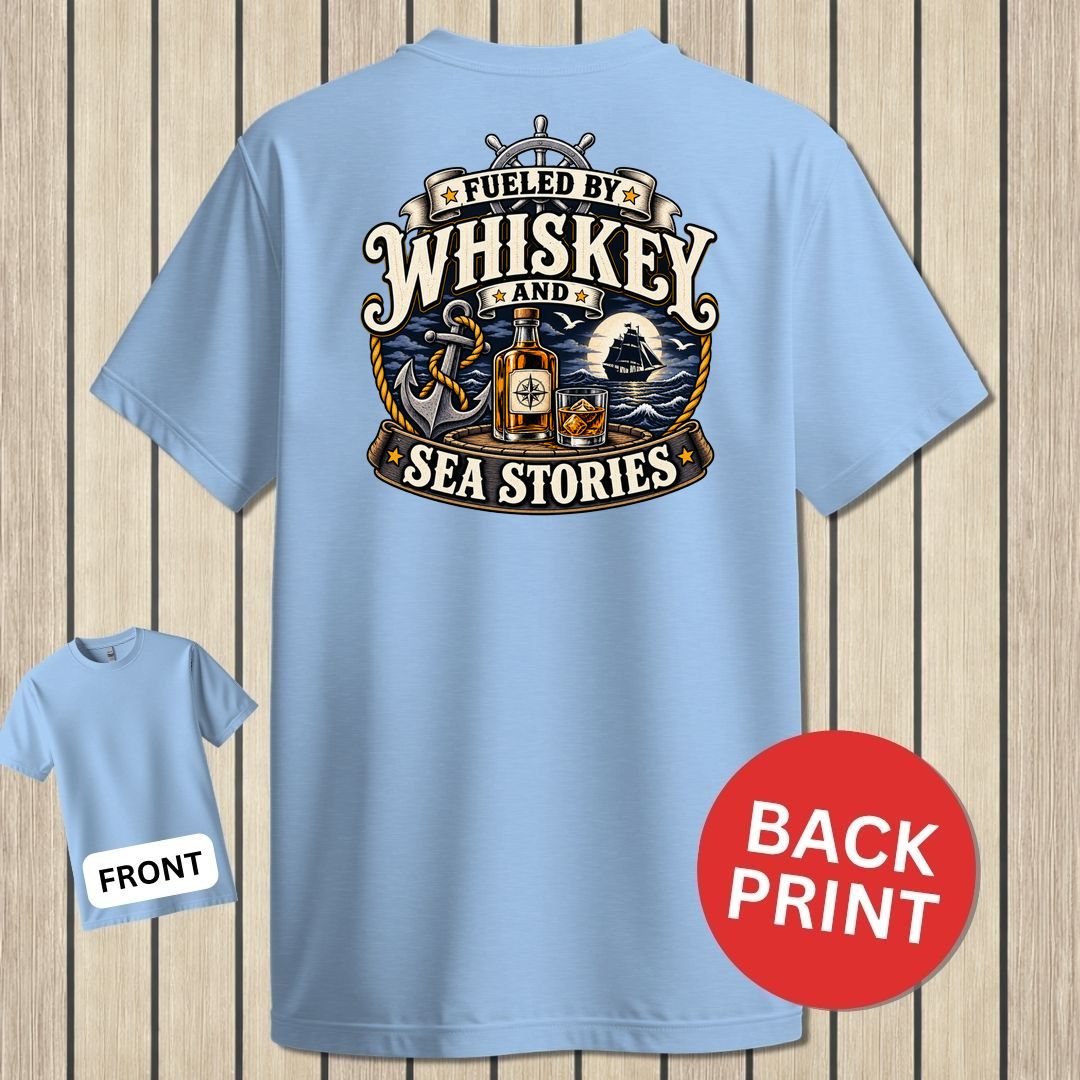 Fueled By Whiskey and Sea Stories - Light Blue