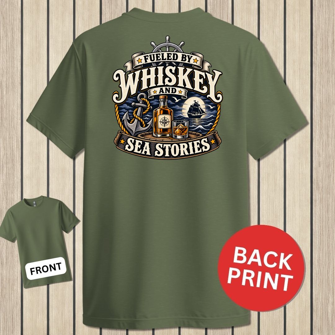 Fueled By Whiskey and Sea Stories - Military Green