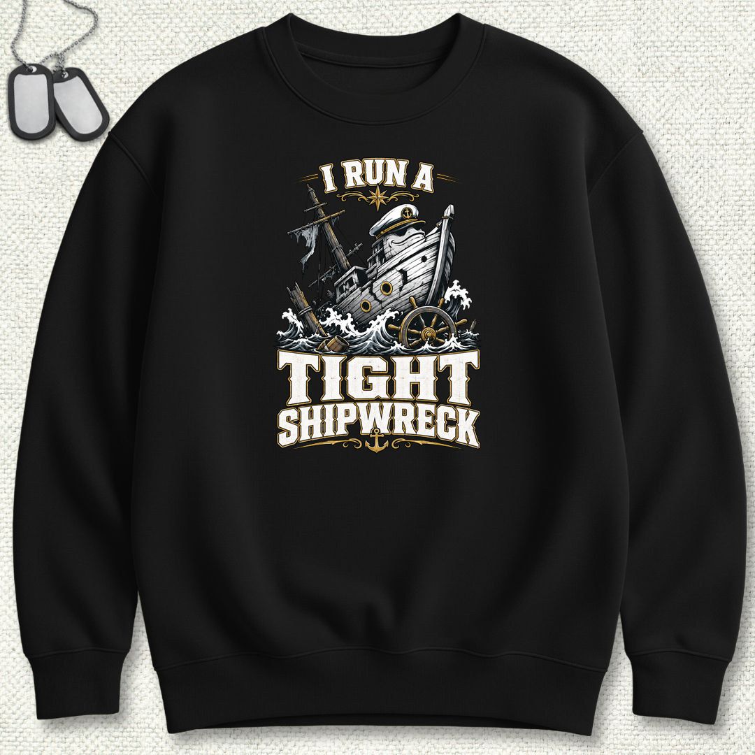 I Run A Tight Shipwreck Sweatshirt - Black