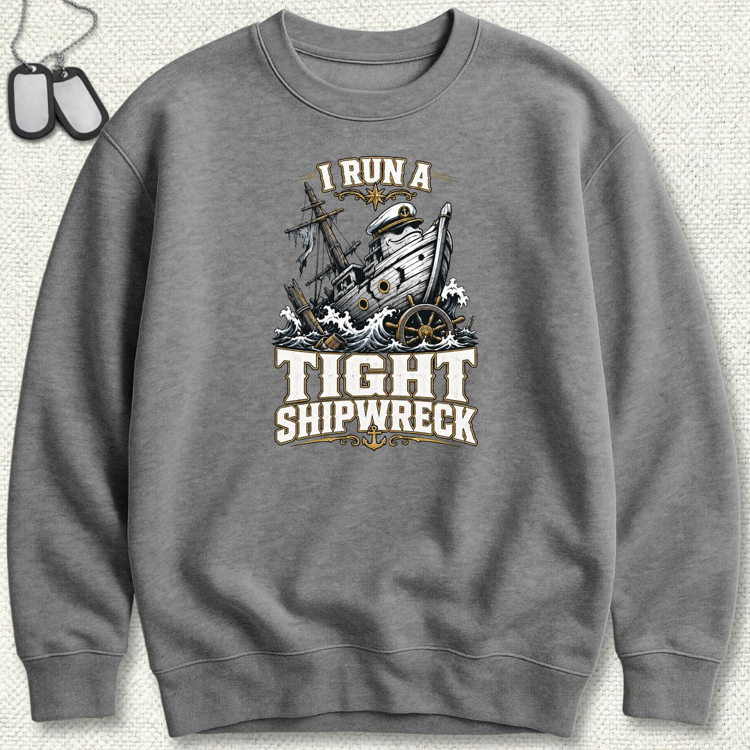 I Run A Tight Shipwreck Sweatshirt - Graphite Heather