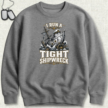 I Run A Tight Shipwreck Sweatshirt - Graphite Heather