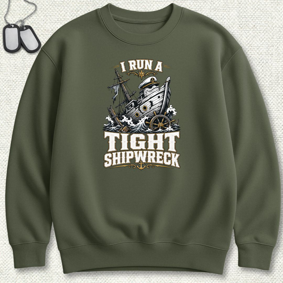 I Run A Tight Shipwreck Sweatshirt - Military Green