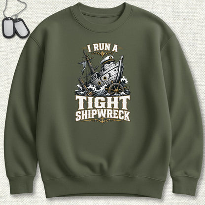 I Run A Tight Shipwreck Sweatshirt - Military Green