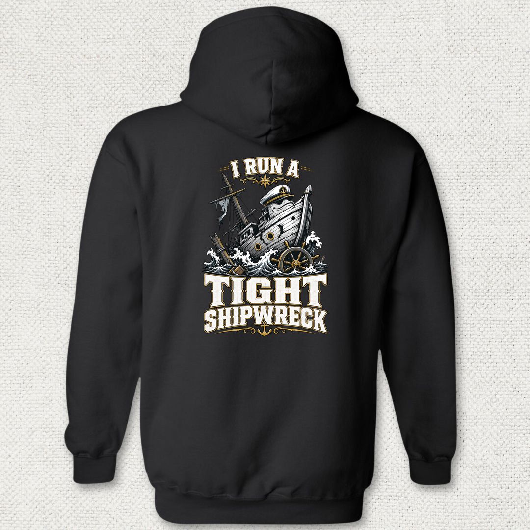 I Run A Tight Shipwreck Hoodie - Black