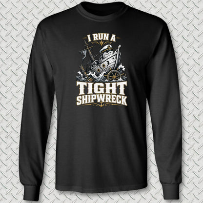 I Run A Tight Shipwreck Long Sleeve Tee - Black
