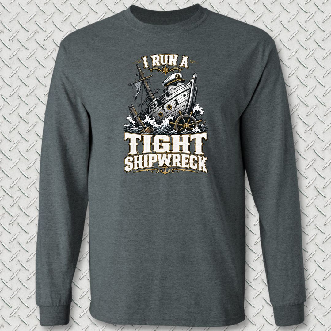 I Run A Tight Shipwreck Long Sleeve Tee - Dark Heather