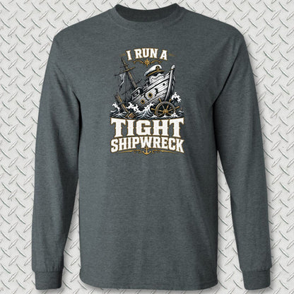 I Run A Tight Shipwreck Long Sleeve Tee - Dark Heather