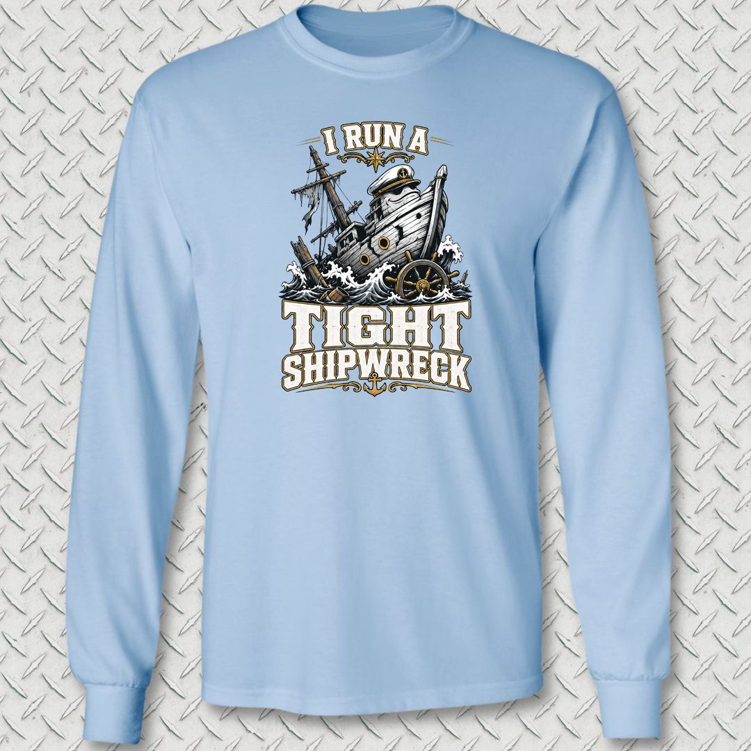 I Run A Tight Shipwreck Long Sleeve Tee - Light Blue