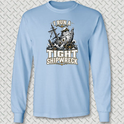 I Run A Tight Shipwreck Long Sleeve Tee - Light Blue