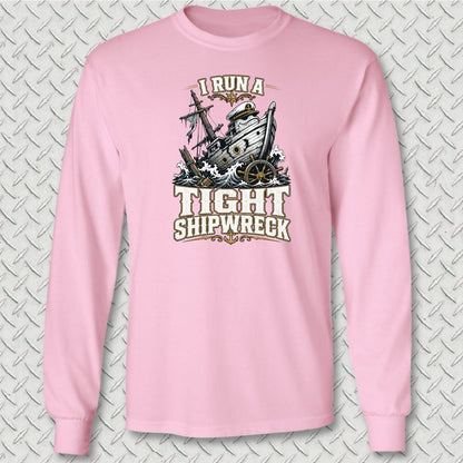 I Run A Tight Shipwreck Long Sleeve Tee - Pink