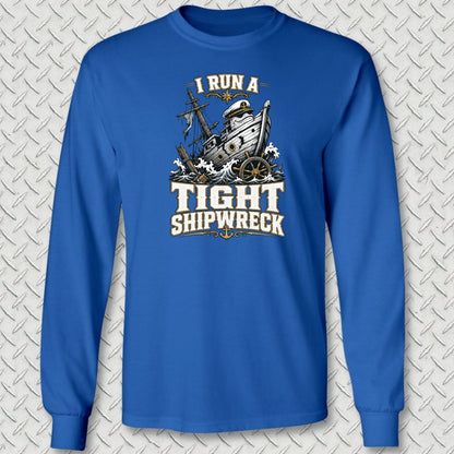 I Run A Tight Shipwreck Long Sleeve Tee - Royal Blue