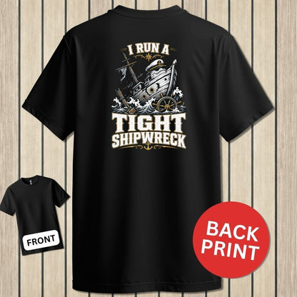 I Run A Tight Shipwreck - Black